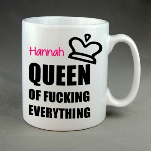 'Queen of F*cking Everything' Ceramic Mug.